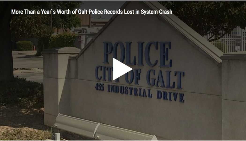 More Than a Year’s Worth of Galt Police Records Lost in System Crash