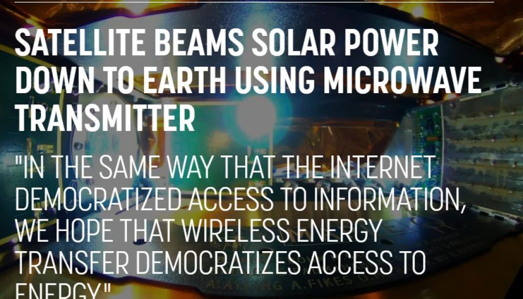 Satellite Beams Power Down To Earth Using Microwave Transmitter